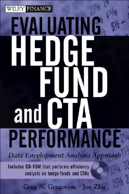 Evaluating Hedge Fund and CTA Performance: Data Envelopment Analysis Approach - Gregoriou, Greg N, and Zhu, Joe