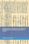 Evaluating the Complexity of the Japanese Writing System and Proposing a Working Solution