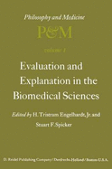 Evaluation and Explanation in the Biomedical Sciences: Proceedings of the First Trans-Disciplinary Symposium on Philosophy and Medicine Held at Galveston, May 9 11, 1974
