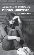 Evaluation and Treatment of Mental Illnesses
