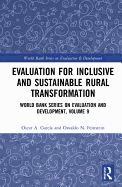 Evaluation for Inclusive and Sustainable Rural Transformation: World Bank Series on Evaluation and Development, Volume 9