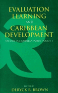 Evaluation, Learning and Caribbean Development: Studies in Caribbean Public Policy 1