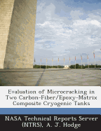 Evaluation of Microcracking in Two Carbon-Fiber/Epoxy-Matrix Composite Cryogenic Tanks