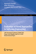 Evaluation of Novel Approaches to Software Engineering: 18th International Conference, ENASE 2023, Prague, Czech Republic, April 24-25, 2023, Revised Selected Papers