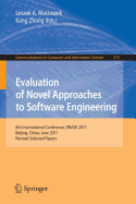 Evaluation of Novel Approaches to Software Engineering: 6th International Conference, Enase 2011, Beijing, China, June 8-11, 2011. Revised Selected Papers