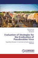 Evaluation of Strategies for the Eradication of Pseudorabies Virus - Ketusing Naree, and Terdsak Yano, and Mo Salman