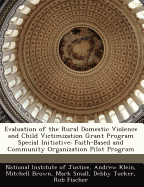 Evaluation of the Rural Domestic Violence and Child Victimization Grant Program Special Initiative: Faith-Based and Community Organization Pilot Program