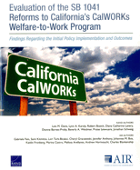 Evaluation of the Sb 1041 Reforms to California's Calworks Welfare-To-Work Program: Findings Regarding the Initial Policy Implementation and Outcomes