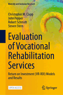 Evaluation of Vocational Rehabilitation Services: Return on Investment (VR-ROI) Models and Results