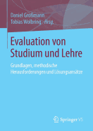 Evaluation Von Studium Und Lehre: Grundlagen, Methodische Herausforderungen Und Lsungsanstze