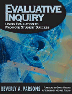 Evaluative Inquiry: Using Evaluation to Promote Student Success