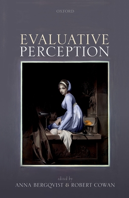 Evaluative Perception - Bergqvist, Anna (Editor), and Cowan, Robert (Editor)