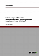 Evaluierung verschiedener Unterrichtskonzepte zur Einfhrung der Sexualkunde in der Mittelstufe