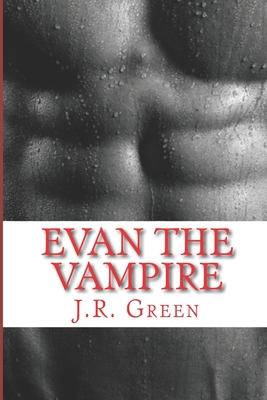 Evan the Vampire - Green, J R