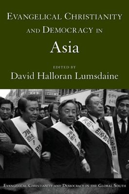 Evangelical Christianity and Democracy in Asia - Lumsdaine, David Halloran