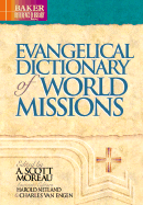 Evangelical Dictionary of World Missions - Moreau, A Scott (Editor)