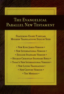 Evangelical Parallel New Testament-PR-NKJV/NIV/ESV/HCSB/TNIV/nlt/ncv/ms - Kohlenberger, John R, III (Editor)
