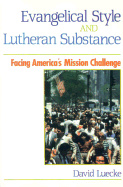 Evangelical Style and Lutheran Substance: Facing America's Mission Challenge