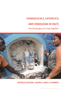 Evangelicals, Catholics, and Vodouyizan in Haiti: The Challenges of Living Together