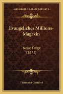 Evangeliches Millions-Magazin: Neue Folge (1873)