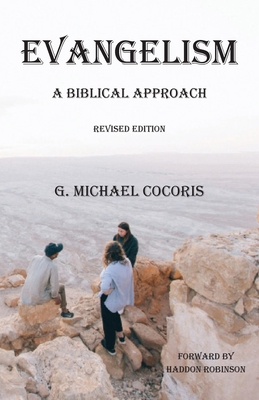 Evangelism: A Biblical Approach - Cocoris, G Michael, and None (Designer)