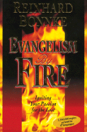 Evangelism by Fire: Igniting Your Passion for the Lost