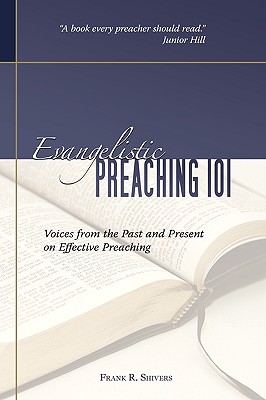 Evangelistic Preaching 101 - Shivers, Frank R, Mr.