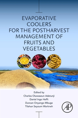 Evaporative Coolers for the Postharvest Management of Fruits and Vegetables - Adetunji, Charles Oluwaseun (Editor), and Hefft, Daniel Ingo (Editor), and Mbuge, Duncan Onyango (Editor)