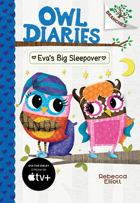 Eva's Big Sleepover: A Branches Book (Owl Diaries #9): Volume 9 - 