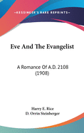 Eve And The Evangelist: A Romance Of A.D. 2108 (1908)