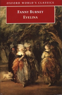 Evelina: Or the History of a Young Lady's Entrance Into the World - Burney, Fanny, and Bloom, Edward A (Editor)