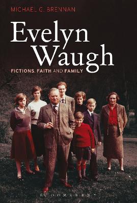 Evelyn Waugh: Fictions, Faith and Family - Brennan, Michael G., Professor