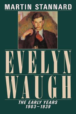 Evelyn Waugh: The Early Years, 1903-1939 - Stannard, Martin