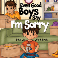 Even Good Boys Say I'm Sorry