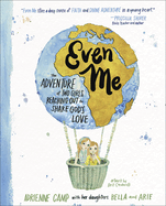 Even Me: The Adventure of Two Girls Reaching Out to Share God's Love