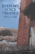 Even My Voice Is Silence: A Palestinian-American Woman's Journey Back Home