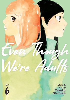 Even Though We're Adults Vol. 6 - Shimura, Takako