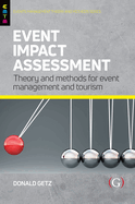 Event Impact Assessment: Theory and methods for event management and tourism