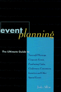 Event Planning: The Ultimate Guide to Successful Meetings, Corporate Events, Fundraising Galas, Conferences, Conventions, Incentives and Other Special Events