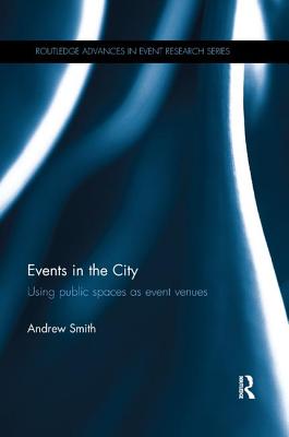 Events in the City: Using public spaces as event venues - Smith, Andrew