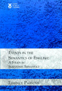 Events in the Semantics of English: A Study in Subatomic Semantics - Parsons, Terence