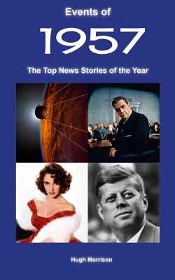 Events of 1957: the top news stories of the year - Morrison, Hugh