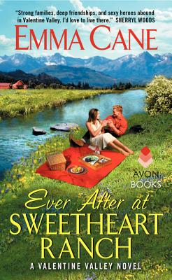 Ever After at Sweetheart Ranch: A Valentine Valley Novel - Cane, Emma
