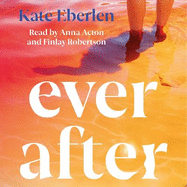 Ever After: The escapist, emotional and romantic new story from the bestselling author of Miss You