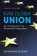 Ever Closer Union: An Introduction to European Integration - Dinan, Desmond