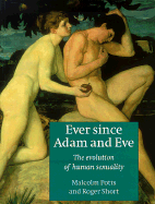 Ever Since Adam and Eve: The Evolution of Human Sexuality