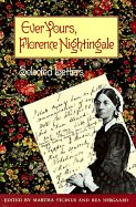 Ever Yours, Florence Nightingale: Selected Letters