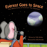 Everest Goes to Space: The Adventures of Everest the Elephant