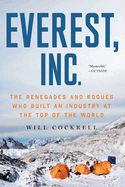 Everest, Inc.: The Renegades and Rogues Who Built an Industry at the Top of the World