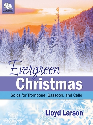 Evergreen Christmas: Christmas Solos for Trombone, Bassoon, and Cello - Larson, Lloyd (Composer)